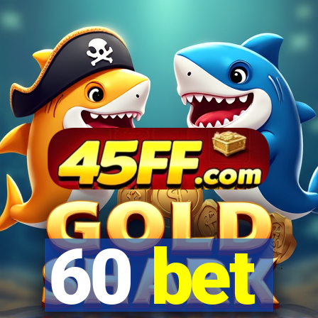 60 bet